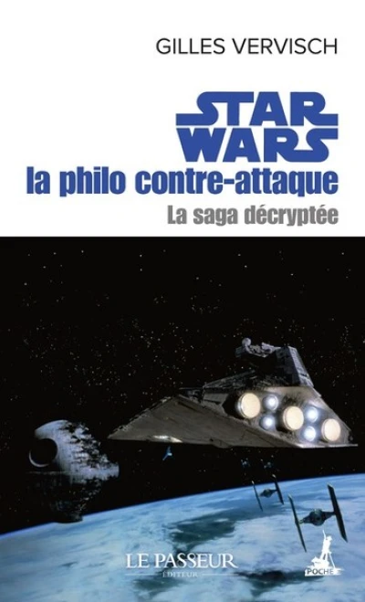 Star Wars, la philo contre attaque - La saga décryptée