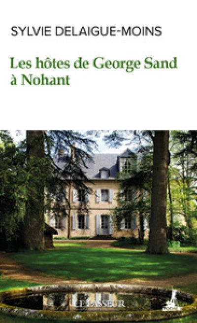 Les hôtes de George Sand à Nohant