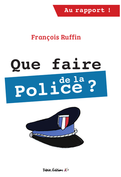 Que faire de la police ?