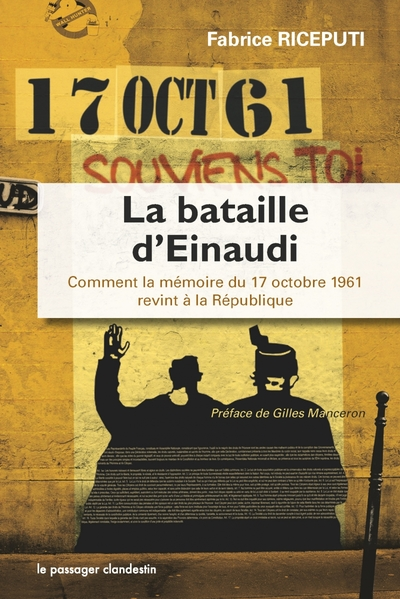 La bataille d'Einaudi ou comment la mémoire du 17 octobre 1961 revint à la République