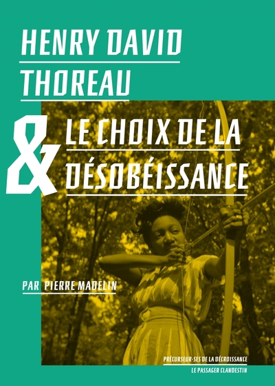 Henry David Thoreau & le choix de la désobéissance