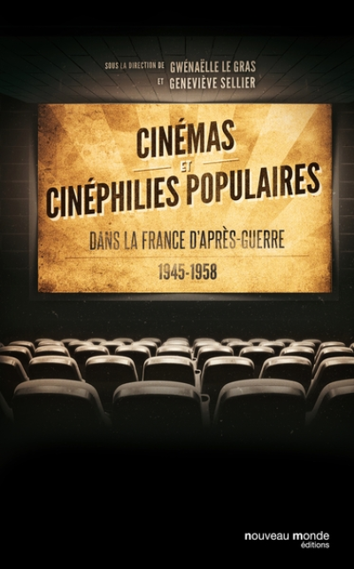 Cinémas et cinéphilies populaires dans la France d'après-guerre (1945-1958)