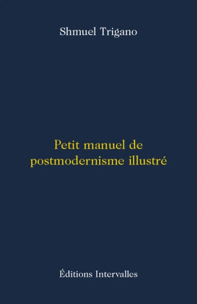 Petit manuel de postmodernisme illustré