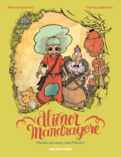 Aliénor Mandragore, tome 1 : Merlin est mort, vive Merlin !