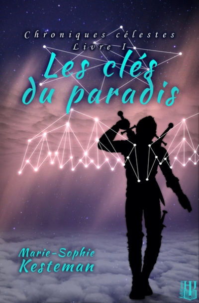 Les clés du paradis (Chroniques célestes - Livre I)