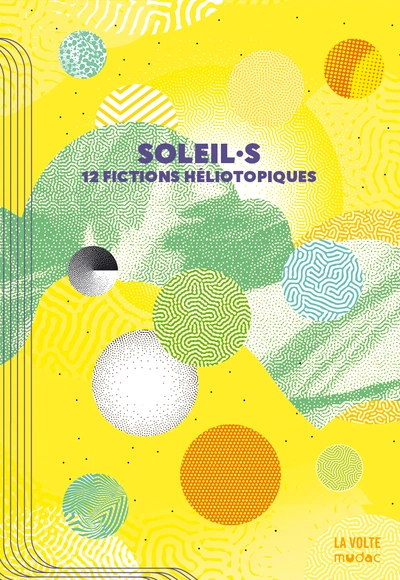 Soleil.s : 12 Fictions Héliotopiques