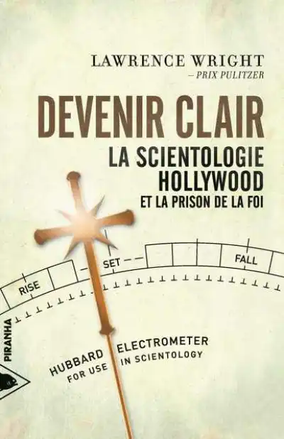 Devenir clair - La Scientologie, Hollywood et la prison de la foi