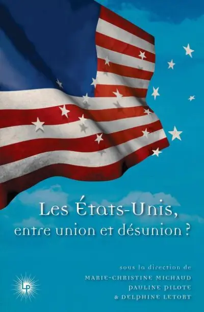 Etats-Unis : entre union et désunion