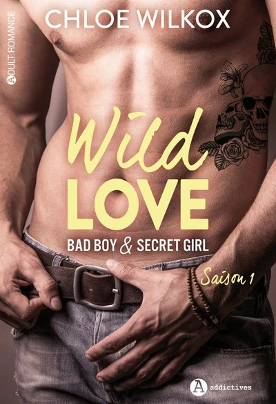 Wild Love, tome 1 : Bad boy & secret girl