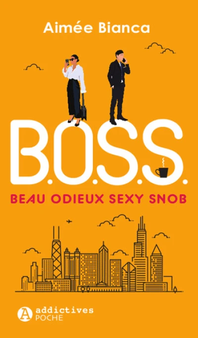 B.O.S.S. : Beau, Odieux, Sexy, Snob