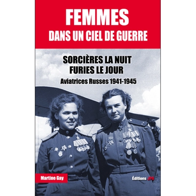 Femmes dans un ciel de guerre - Sorcières la nuit furies le jour