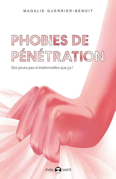 Phobies de pénétration : Des peurs pas si irrationnelles que ça !