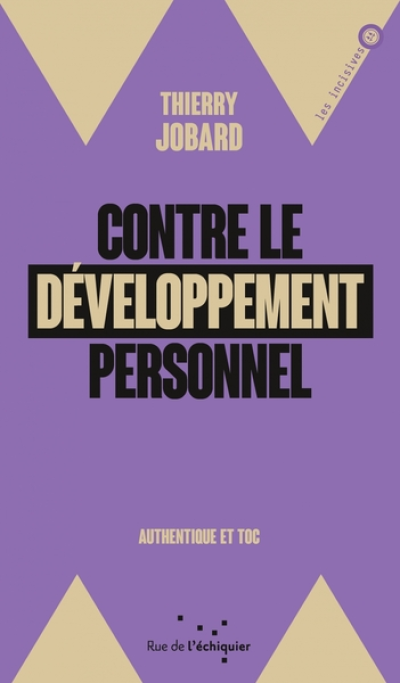 Contre le développement personnel - Authentique et toc