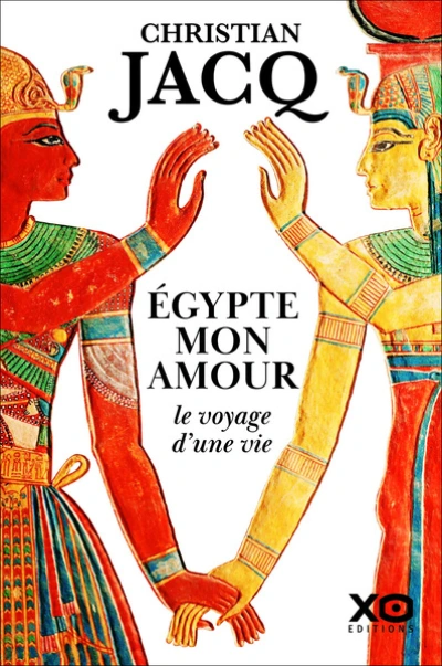 Égypte mon amour, le voyage d'une vie