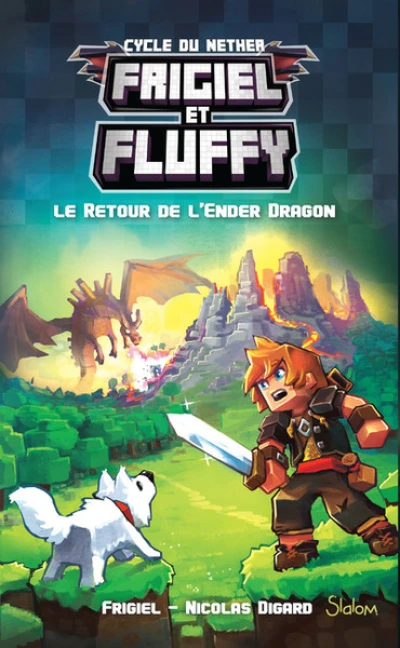 Frigiel et Fluffy - tome 1 Le retour de l'Ender Dragon