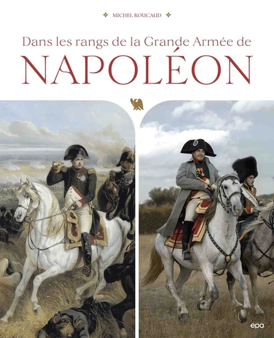 Dans les rangs de la grande armée de Napoléon