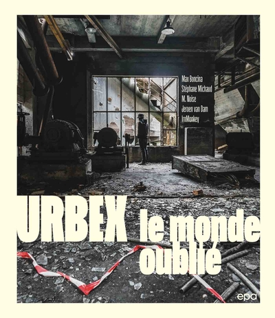 Urbex - Le monde oublié