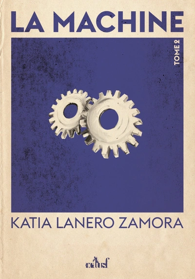 La Machine (Katia Lanero Zamora)