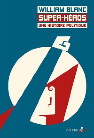 Super-héros une histoire politique