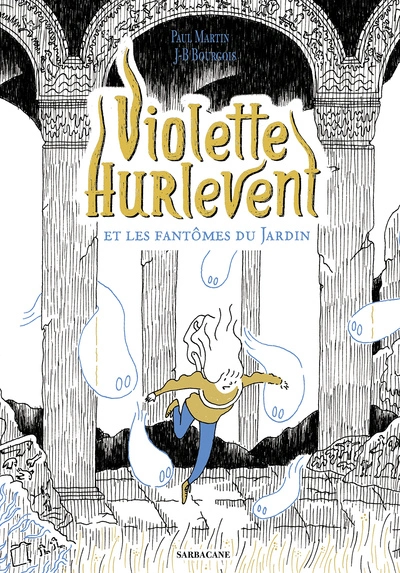 Violette Hurlevent - Violette Hurlevent et les fantômes du Jardin