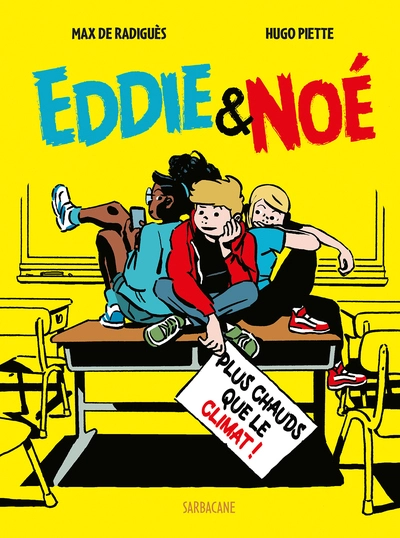 Eddie & Noé, tome 1 : Plus chauds que le climat !