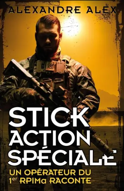 Stick Action Spéciale : Un opérateur du 1er RPIMa raconte