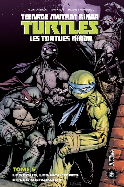 Les tortues ninja, tome 5 : Les fous, les monstres et les marginaux