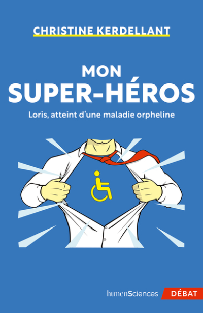 Mon super-héros : Loris, atteint d'une maladie orpheline