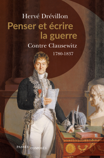 Penser et écrire la guerre : Contre Clausewitz