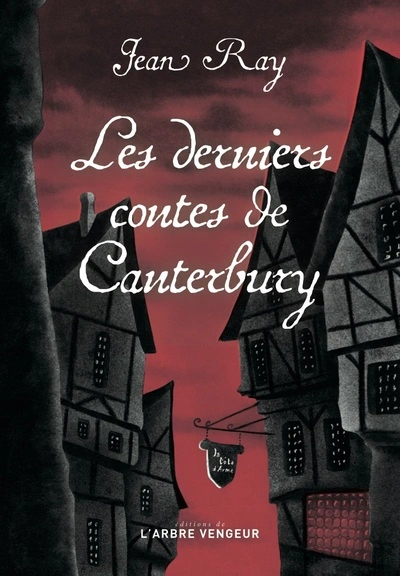 Les derniers contes de Canterbury  - Suivie de quatre nouvelles méconnues