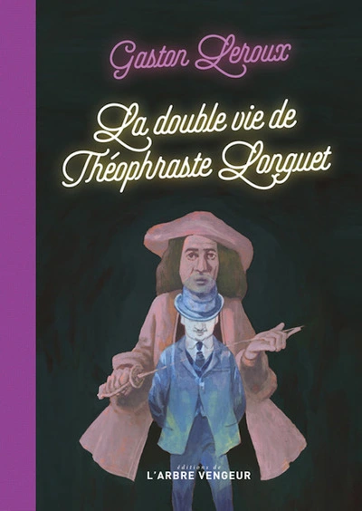 La double vie de Théophraste Longuet