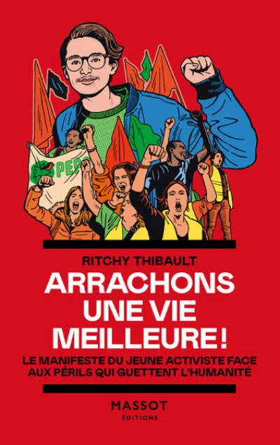 Arrachons une vie meilleure ! - Le manifeste du jeune activiste face aux périls qui guettent l'human