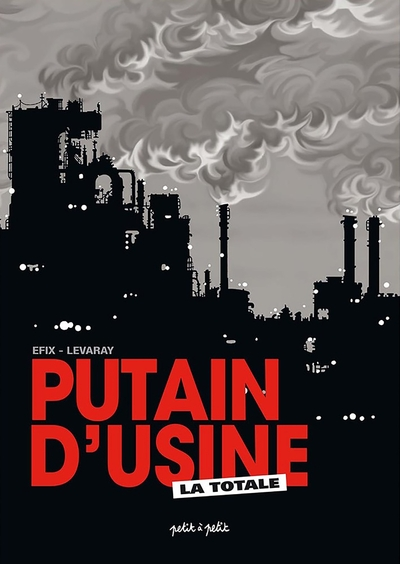 Putain d'Usine, la totale