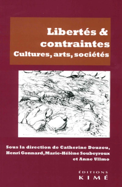 Libertés & contraintes: Cultures, arts, sociétés