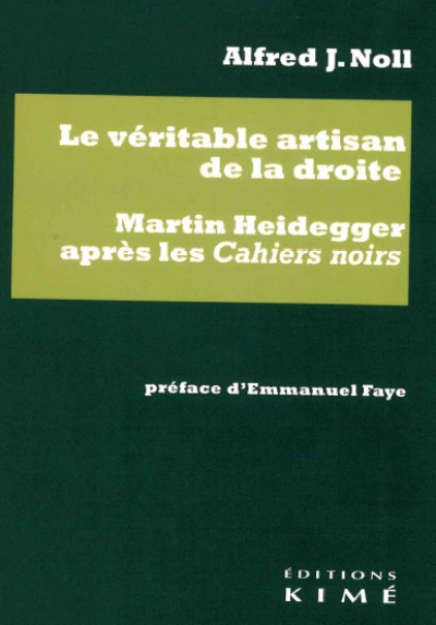 Le véritable artisan de la droite: Martin Heidegger après les Cahiers noirs