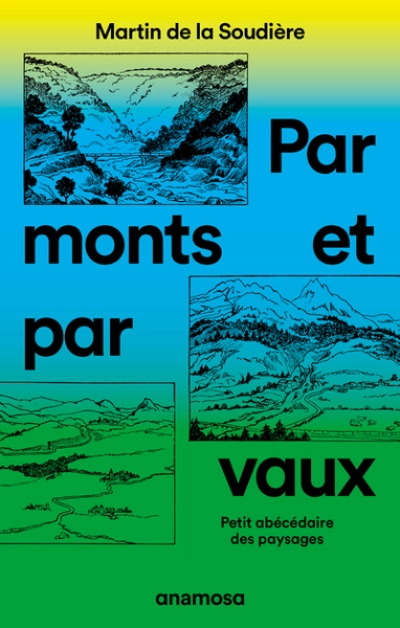 Par monts et par vaux : Petit abécédaire des paysages