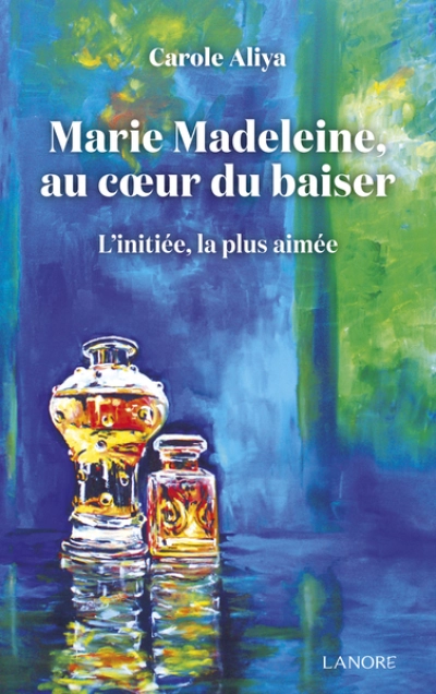 Marie-Madeleine, au coeur du baiser