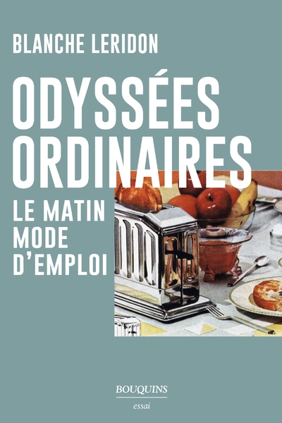 Odyssées ordinaires : Le matin mode d'emploi