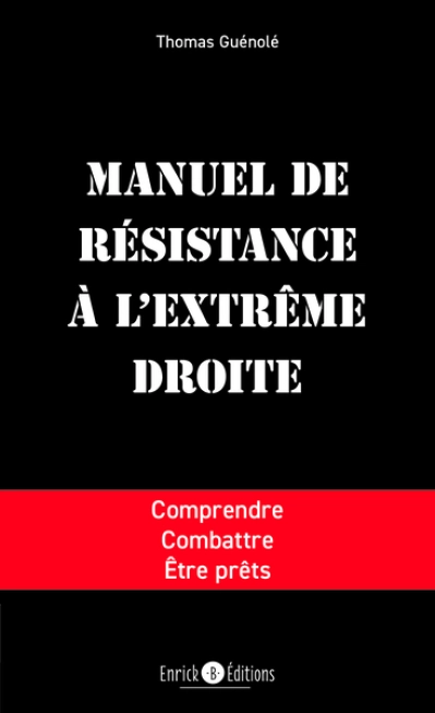 Manuel de résistance à l'extrême droite: Comprendre, combattre, être prêts