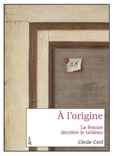 À l'origine : La femme derrière le tableau