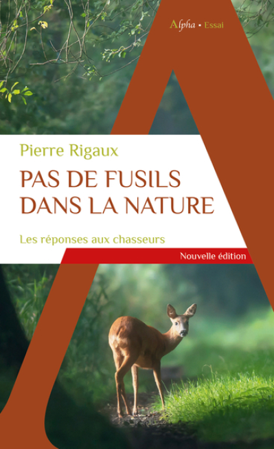 Pas de fusils dans la nature : Les réponses aux chasseurs