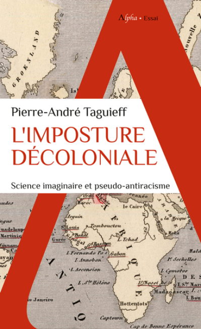 L'imposture décoloniale: Science imaginaire et pseudo-antiracisme