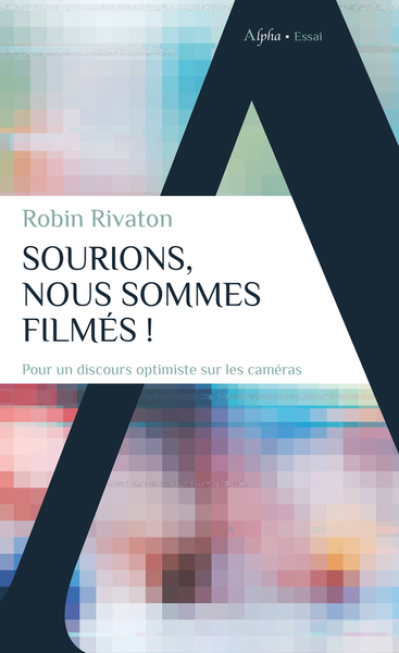 Sourions, nous sommes filmés !