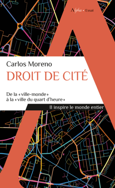 Droit de cité: De la 'ville-monde' à la 'ville du quart d'heure