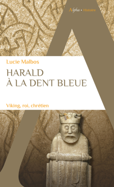 Harald à la Dent bleue: Viking, roi, chrétien