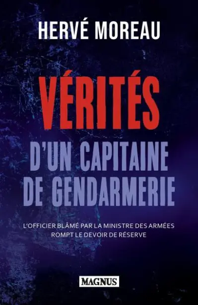 Vérités d'un capitaine de gendarmerie: L'officier blâmé par la ministre des armées rompt le devoir de réserve