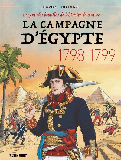 La Campagne d'Egypte: Les grandes batailles de l'histoire de France