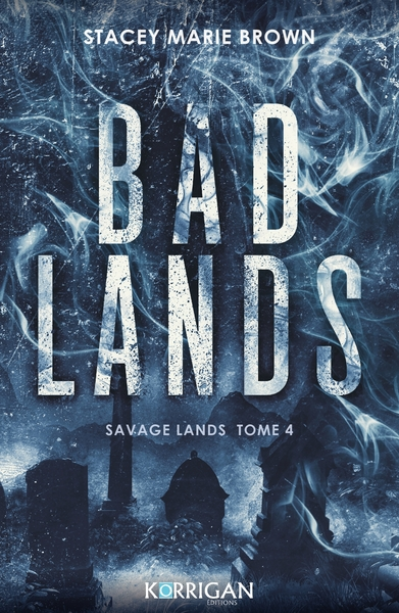 Savage Lands, tome 4 : Bad Lands