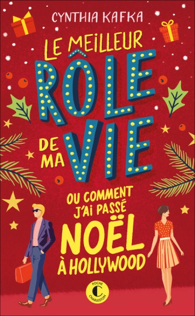 Le meilleur rôle de ma vie ou comment j'ai passé Noël à Hollywood