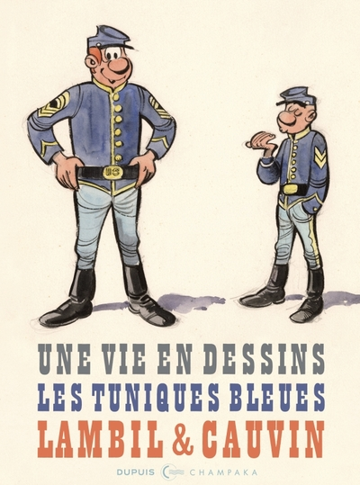 Une vie en dessins : Les Tuniques Bleues (Lambil & Cauvin)